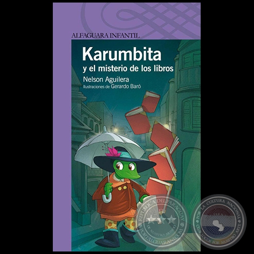 KARUMBITA Y EL MISTERIO DE LOS LIBROS - Autor: NELSON AGUILERA - Año 2012